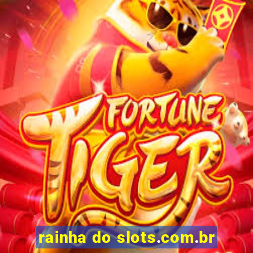 rainha do slots.com.br